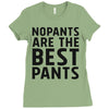 no pants are the best pants Ladies Fitted T-Shirt