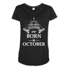 The best teachers are born in Octobe Maternity Scoop Neck T-shirt
