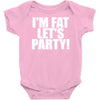 i'm fat lets party funny slogan Baby Onesie