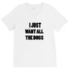 i just want all the dogs V-Neck Tee