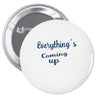 everythings coming up Pin-back button