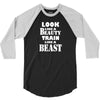 Look Like A Beauty Train Like A Beast 3/4 Sleeve Shirt