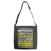 Legends Are Born In August Adjustable Strap Totes