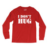 i don't hug Long Sleeve Shirts
