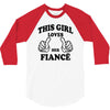 This Girl Loves Her Fiance 3/4 Sleeve Shirt