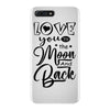 Love You To The Moon And Back iPhone 7 Plus Case