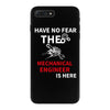 have no fear the mechanical engineer is here iPhone 7 Plus Case