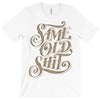 same old shit i T-Shirt