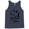 Going To The Mountains Is Going Home Tank Top