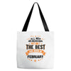All Men Created Equal But The Best Born In February Tote Bags