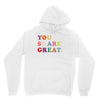 You Are So Great Unisex Hoodie