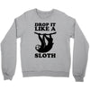drop like a sloth Crewneck Sweatshirt