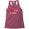 gay by birth, fabulous by choice Racerback Tank