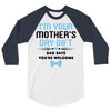 I'm Your Mother's Day Gift Dad Says You're Welcome Baby Boy 3/4 Sleeve Shirt