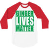 st patrick's day ginger lives matter 3/4 Sleeve Shirt