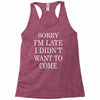 didn't want to come   copy Racerback Tank