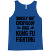 Surely Not Everybody Was Kung Fu Fighting Tank Top