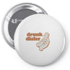 drunk dialer Pin-back button