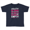 without dogs my heart would be empty Toddler T-shirt
