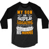 My Son Is Super Awesome His Momma 3/4 Sleeve Shirt