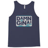 damn gina Tank Top