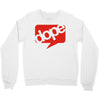 dope Crewneck Sweatshirt