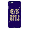 never settle iPhone 6/6s Plus Case