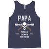 Papa The Man The Myth The Legend Tank Top