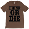drink or die T-Shirt