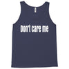don't care me Tank Top