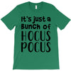 it's just a bunch of hocus pocus T-Shirt