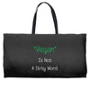not a dirty word Weekender Totes