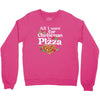 all i want for christmas is pizza Crewneck Sweatshirt