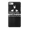 always be yourself, unless you can be batman funny iPhone 7 Case