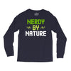 nerdy by nature Long Sleeve Shirts