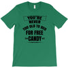 for free candy T-Shirt