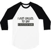 called you to say i texted 3/4 Sleeve Shirt