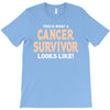 This Is What a Cancer Survivor Looks Like T-Shirt