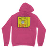 yes our no Unisex Hoodie