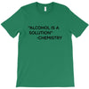 Alcohol Is A Solution T-Shirt