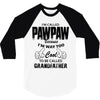 I'm Called Pawpaw Because  I'm Way Too Cool To Be Called Grandfather 3/4 Sleeve Shirt