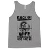 Back Of I Have A Crazy Wife And I am not Afraid To Use Her Tank Top
