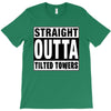 straight outta tilted towers T-Shirt