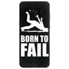 born to fail failer depp ungl&uuml;ck fun funny failure Samsung Galaxy S8