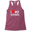 i love my boyfriend Racerback Tank