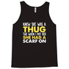 knew she was a thug Tank Top
