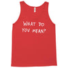 what do you mean 2016 tour Tank Top