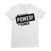 we've got the power Ladies Fitted T-Shirt