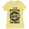 Leo Hated By Many Wanted By Plenty Ladies Fitted T-Shirt