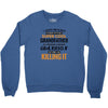 I Never Dreamed I'd Grow Up To Be A Super Cool Grandfather Of Freaking Crewneck Sweatshirt